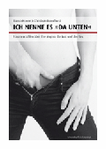 Ich nenne es »Da unten«